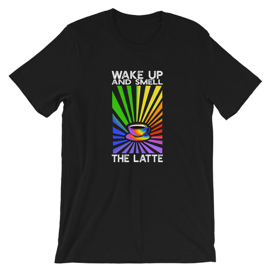 Wake Up and Smell the Latte White T-Shirt